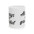 Always Be Grateful Ceramic Mug 11oz