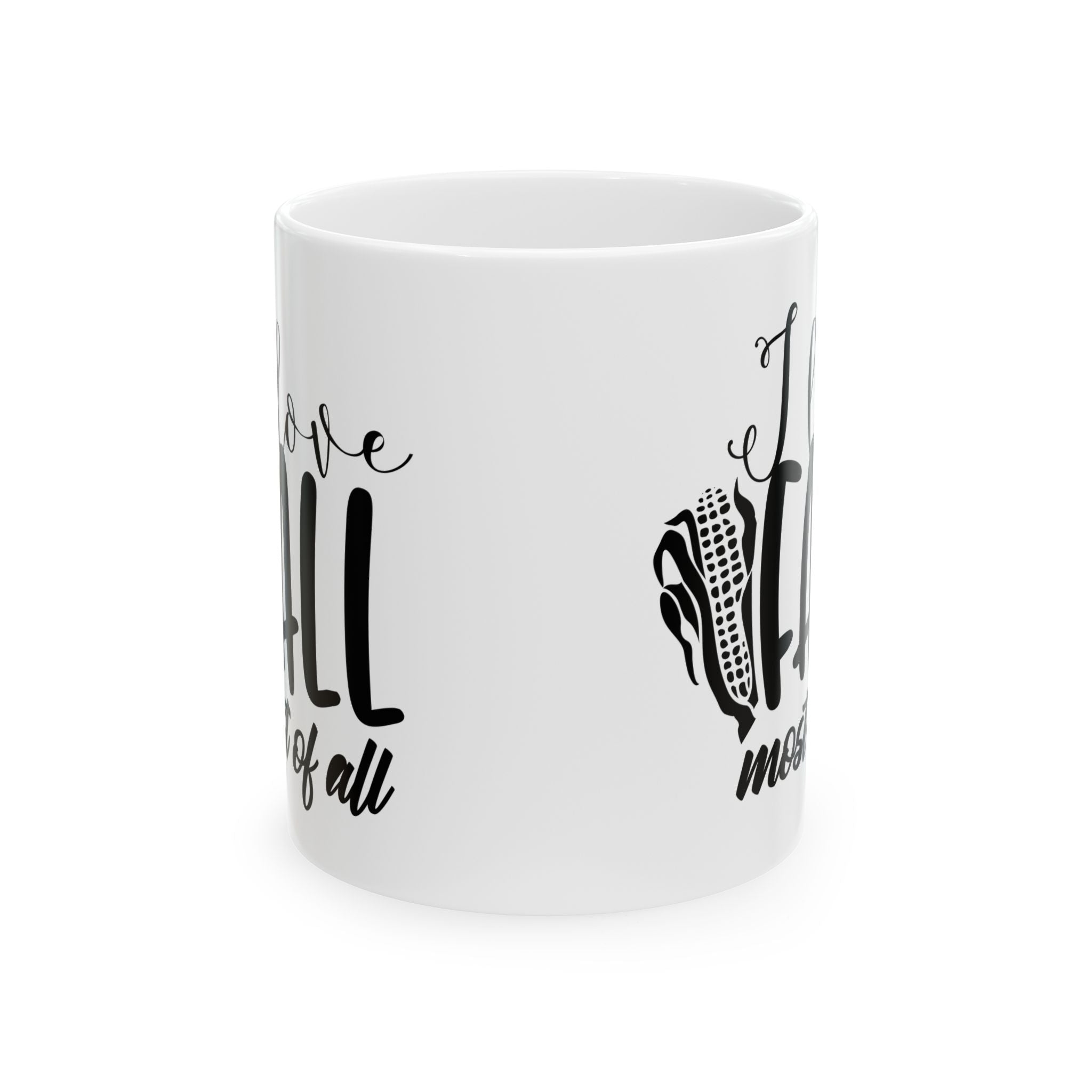 I love fall most of all Ceramic Mug 11oz