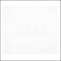 Idols (Complete)