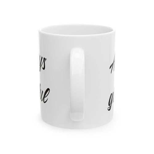 Always Be Grateful Ceramic Mug 11oz