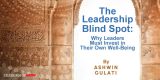 The Leadership Blind Spot: Why Leaders Must Invest in Their Own Well-Being