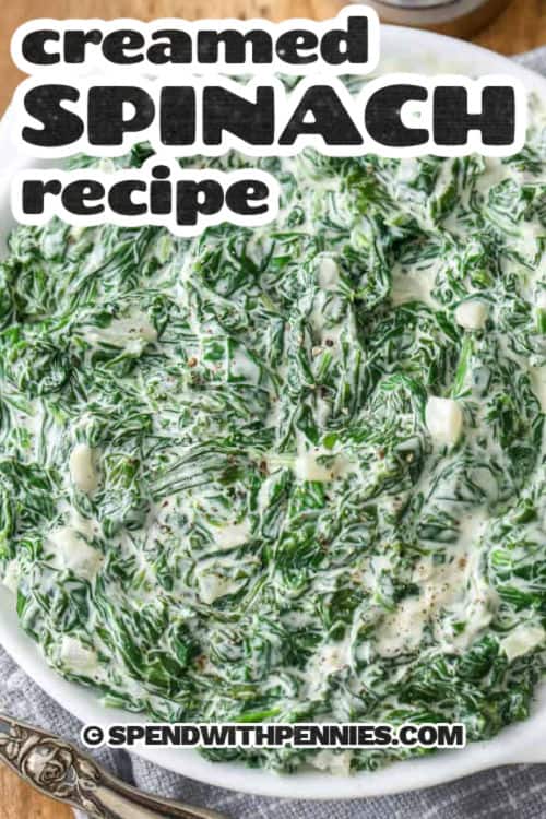 bowl of Creamed Spinach Recipe with a title