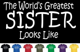 Worlds Greatest Sister T Shirt Mothers Day Birthday Sibling Gift Tee