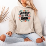 Sarcasm Its How I Hug Witty Humor Womens Hoodie Sweatshirt Pullover Graphic