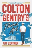 COLTON GENTRY’S THIRD ACT | Kirkus Reviews