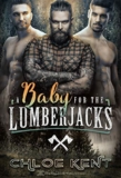 A Baby for the Lumberjacks by Chloe Kent (A Baby for Them #1)