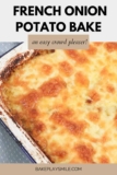 Creamy French Onion Potato Bake | Easy 6 Ingredient Recipe!