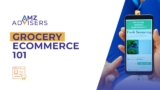 Grocery Ecommerce 101 for Sellers