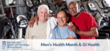Men’s Health Month & GI Health