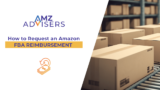 How to Request an Amazon FBA Reimbursement