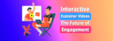 Revolutionize Engagement with Interactive Explainer Videos