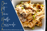 Revolutionize Dinnertime with One-Pot Tuna Noodle Casserole – A Kitchen Hoor’s Adventures