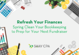 Refresh Your Finances: Spring Clean Your Bookkeeping to Prep for Your Next Fundraiser
