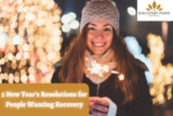 5 New Year’s Resolutions for People Wanting Recovery