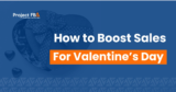 Boost Your Valentine’s Day 2024 Sales: 10 Effective Strategies
