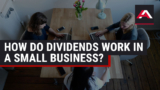 How do dividends work in a small business and limited company?