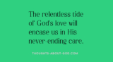 The Relentless Tide of Gods Love