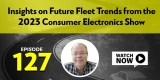 Insights on Future Fleet Trends from the 2023 Consumer Electronics Show – State of the Fleet Industry